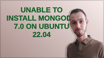 Unable to install MongoDB 7.0 on Ubuntu 22.04