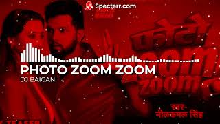 Photo Zoom Zoom - Neelkamal Singh | New Bhojpuri Song | Bass Boosted | DJ BAIGAN | Use Headphones 🎧