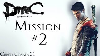 DmC - Devil May Cry - Walkthrough 1080p - Part 2 - Mission 2 - Home Truths 1/2 | CenterStrain01