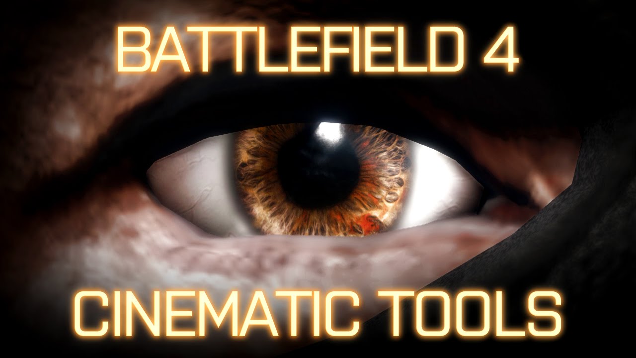 Battlefield 4 - Cinematic Tools