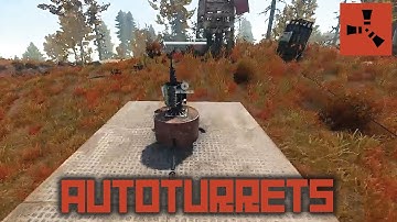 An In Depth Look at Auto Turrets - Rust Tutorial