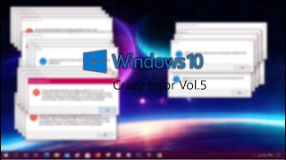 Windows 10 Crazy Error Vol.5