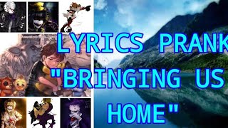 AFTON FAMILY:FNAF LYRICS PRANK (BRINGING US HOME)