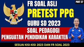 FR Soal Pretest PPG 2023 Guru SD Sesuai Kisi-kisi Soal Pedagogi Penguatan Pendidikan Karakter (PPK)