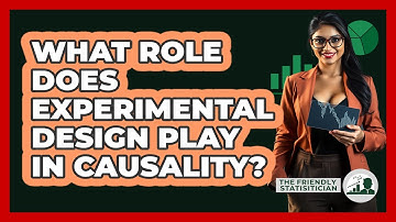 What Role Does Experimental Design Play In Causality?