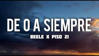 Beele x Piso 21- De 0 a Siempre (Letra/Lyrics)