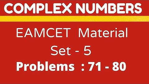 Complex Numbers | EAMCET material | Set - 5 | Problems: 71 to 80 @EAG