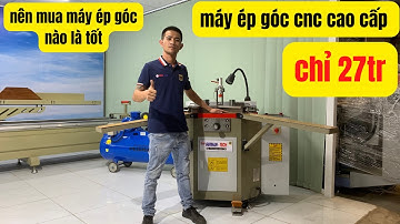 Máy Ép Góc CNC Cao Cấp 2022 Giá Tốt || không có gì rẻ hơn chất lượng hơn