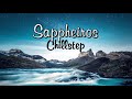 Best of sappheiros  the ultimate chillstep mix