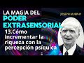 La Magia del Poder Extrasensorial JOSEPH MURPHY - CAPITULO 13