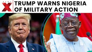 Us-nigeria Tensions: President Trump Threaten Military Action Over ‘treatment Of Christians’ | Newsx