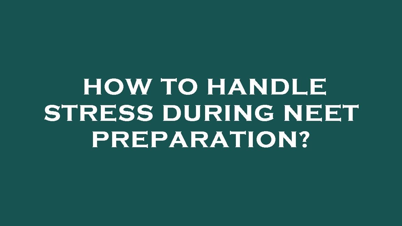How to handle stress during neet preparation? - YouTube
