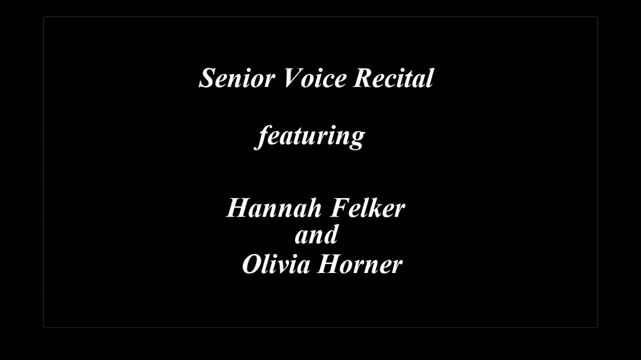 Senior Voice Recital featuring Hannah Felker and Olivia Horner
