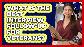 What Is The Best Interview Follow-up For Veterans? - Veteran Community Guide