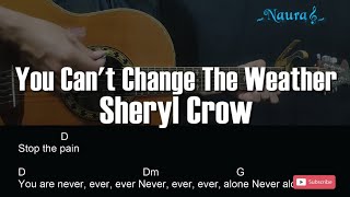 Sheryl Crow - You Can&#39;t Change The Weather Guitar Chords Lyrics