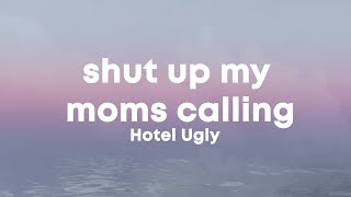 Hotel Ugly - Shut Up My Mom's Calling (sped up//tiktok remix) (Lyrics) Resimi