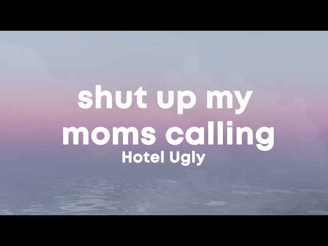 Hotel Ugly - Shut Up My Mom's Calling (sped up//tiktok remix) (Lyrics) class=