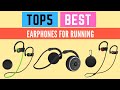 Earphones For Running - Best Earphones For Running in 2022 [Top5]