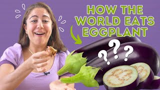 5 Totally UNEXPECTED Eggplant Recipes From Around the World 🍆🍆