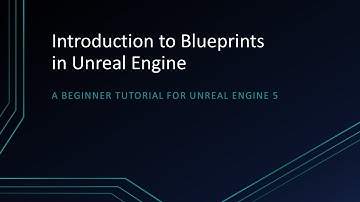 Introduction to Blueprints in Unreal Engine