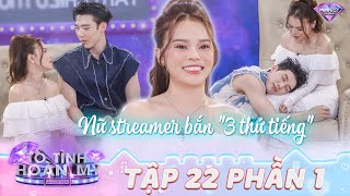 Tỏ Tình Hoàn Mỹ Mùa 2 Tập 22 P1: Nữ streamer bắn 