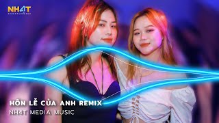 Hôn Lễ Của Anh Remix, Thuỷ Triều - Đám Cưới Anh Người Ta Lên Hát Hò Remix 2024 - Nhạc Hot TikTok