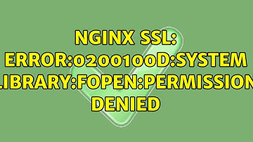 NGINX SSL: error:0200100D:system library:fopen:Permission denied
