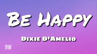 Dixie D'Amelio - Be Happy (Lyrics) (letra)