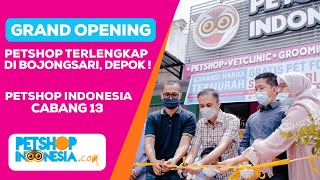 GRAND OPENING Petshop Terlengkap di Bojongsari, Depok  Petshop Indonesia Cabang 13