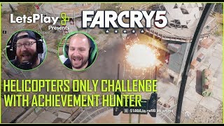 Far Cry 5: Helicopters Only Challenge With Achievement Hunter | Let’s Play Presents | Ubisoft [NA]
