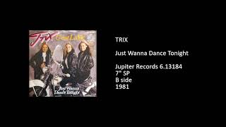 TRIX - Just Wanna Dance Tonight - 1981 - YouTube