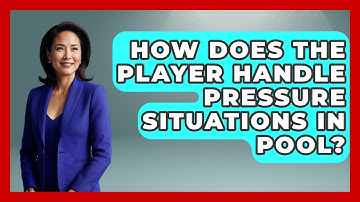 How Does The Player Handle Pressure Situations In Pool? - Billiards Hustlers