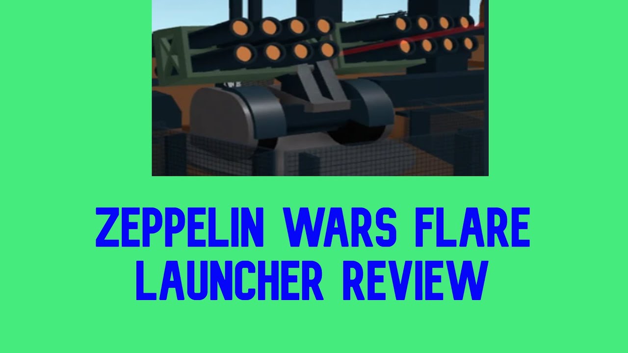 ZEPPELIN WARS FLARE LAUNCHER REVIEW YouTube