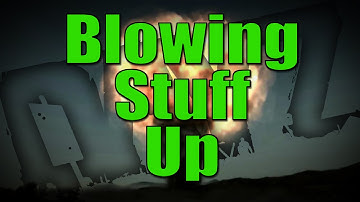 DayZ - Blowing Stuff Up