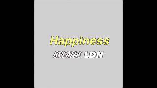 Breathe LDN - Happiness