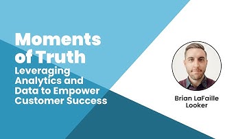 Brian LaFaille: How to Leverage Analytics and Data to Empower Customer Success