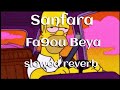 Sanfara Fa9ou Beya Slowed Reverb 