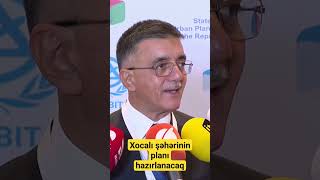 Xocalı Şəhərinin Planı Hazırlanacaq