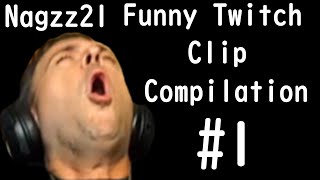 Nagzz21 | Funny Twitch Clip Compilation #1