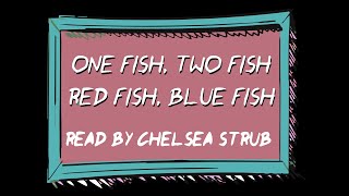 One Fish, Two Fish, Red Fish, Blue Fish | Read By Chelsea Strub   | United To Read