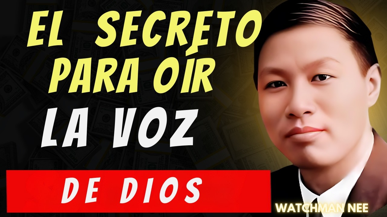 WATCHMAN NEE - El secreto que Watchman Nee descubrió para oír la voz de Dios