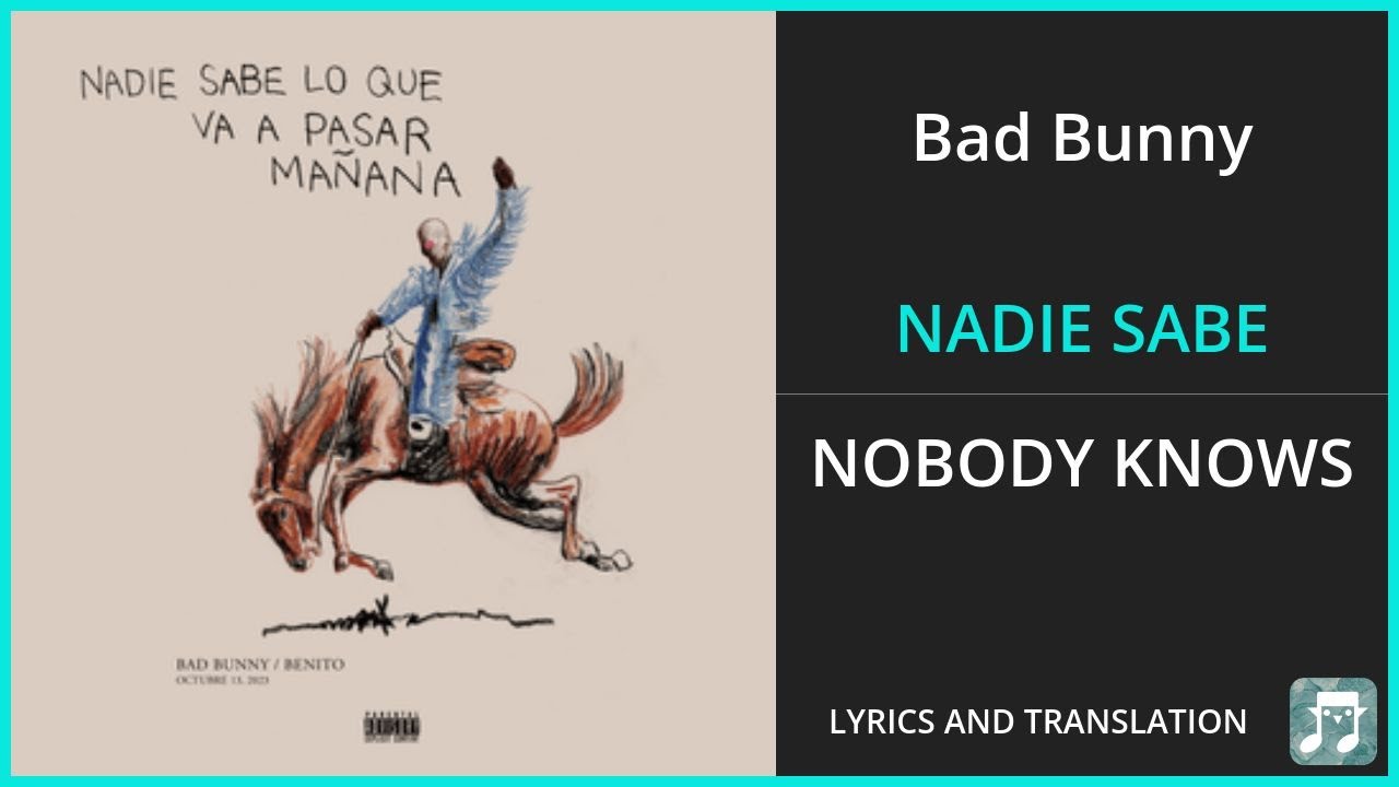 Bad Bunny NADIE SABE Lyrics English Translation Spanish and English