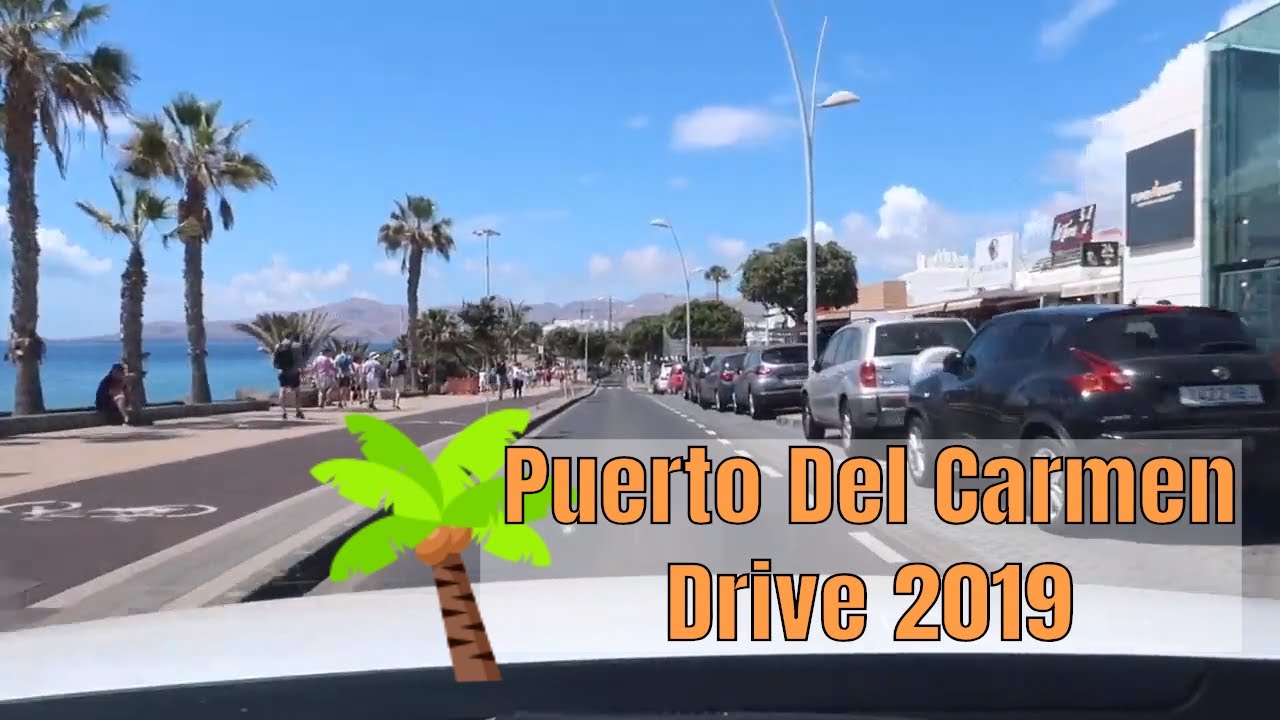 Puerto Del Carmen (PDC) Drive / Update 2019 / From Airport!