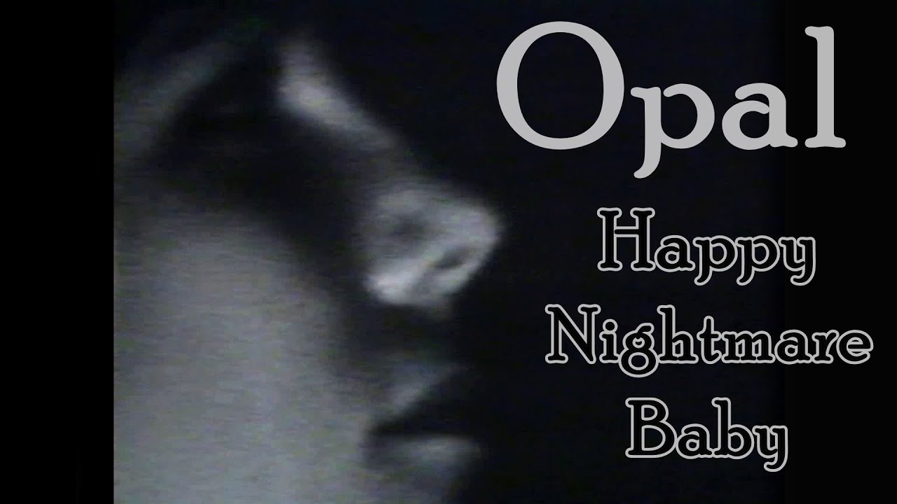 洋楽 Opal - Happy Nightmare Baby/Mazzy Star Opal - Happy Nightmare Baby - Amazon.com Music