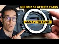 Nikon Z 50 after two years: 😡 annoying bugs + loved features ❤️