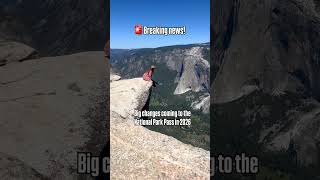 U.S. National Parks Entrance Changes Coming in 2026