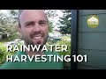 Rainwater Harvesting 101