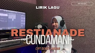 RESTIANADE - CUNDAMANI [LIRIK LAGU]