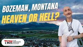 Bozeman, Montana: Is It Heaven Or Hell?