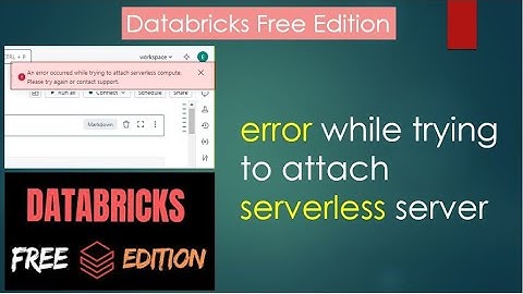 4. databricks free edition | error while trying to attach serverless server | #databricks PART 04